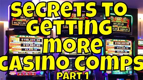 Secrets to Getting More Casino Comps .